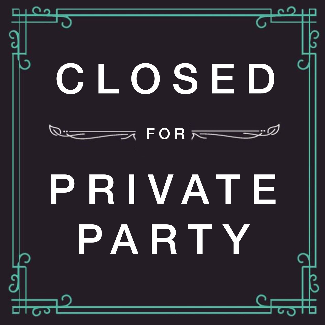 CLOSED FOR A PRIVATE PARTY SATURDAY SEPTEMBER 20TH 2025